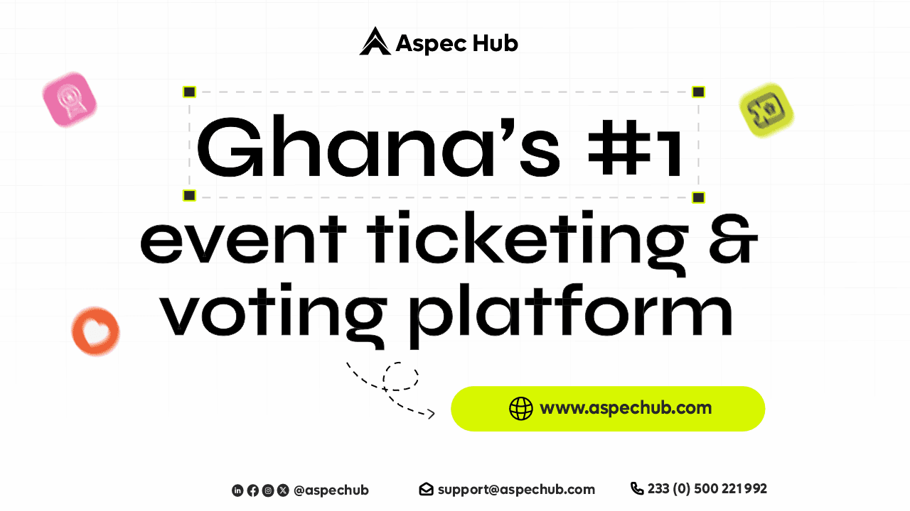 Ghana’s #1 Event Ticketing and Voting Platform: Why Aspec Hub Is the Smart Choice in 2026